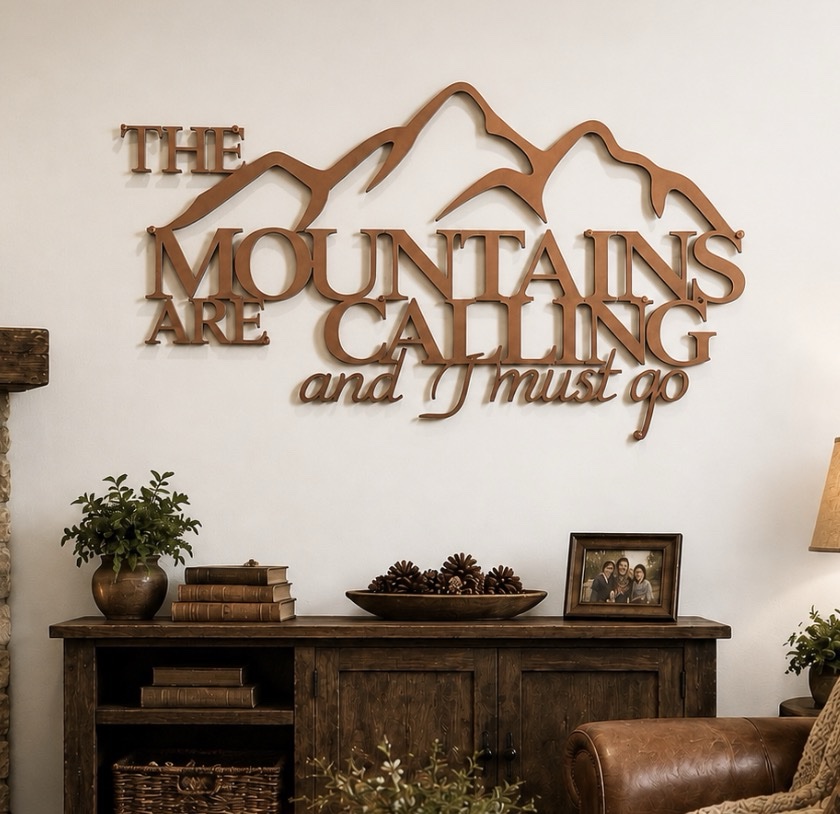The MOUNTAINS are Calling and I MUST GO metal art - Image 3