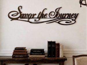 Metal wall words Savour the Journey, metal wall art, gift for friend, inspirational wall hanging