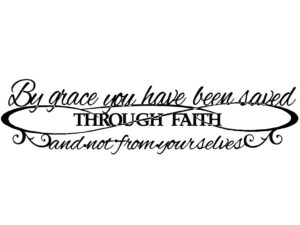 By grace you have been saved through Faith wall art in black