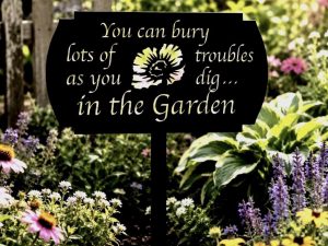 You Can Bury a Lot of Troubles as you dig in the Garden , Beautiful,  metal Landscape,sign